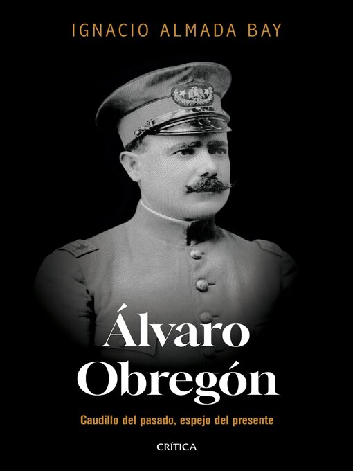 Title details for Álvaro Obregón by Ignacio Almada Bay - Available